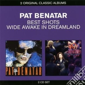 Pat Benatar - Best Shots / Wide Awake In Dreamland (2 Cd) cd musicale di Benatar, Pat