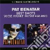 Pat Benatar - Best Shots / Wide Awake In Dreamland (2 Cd) cd