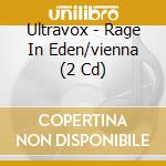 Ultravox - Rage In Eden/vienna (2 Cd) cd