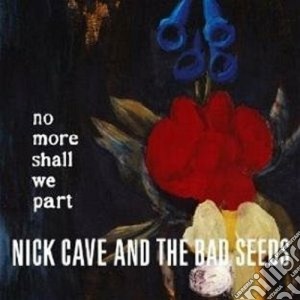 Nick Cave & The Bad Seeds - No More Shall We Part (Cd+Dvd) cd musicale di CAVE NICK AND THE BA