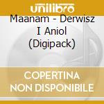Maanam - Derwisz I Aniol (Digipack) cd musicale di Maanam