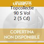 Topcollectie 90 S Vol 2 (5 Cd) cd