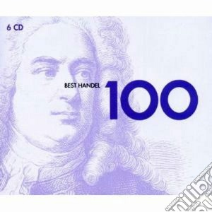 Georg Friedrich Handel - 100 Best Handel (6 Cd) cd musicale di Artisti Vari