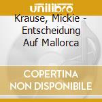 Krause, Mickie - Entscheidung Auf Mallorca cd