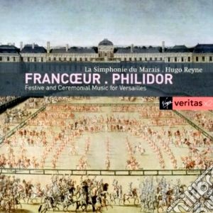 Francois Francoeur / Andre' Philidor - Festive And Ceremonial Music For Versailles (2 Cd) cd musicale di Hugo Reyne