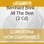 Bernhard Brink - All The Best (2 Cd) cd musicale di Brink, Bernhard