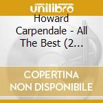 Howard Carpendale - All The Best (2 Cd) cd musicale di Howard Carpendale