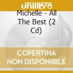 Michelle - All The Best (2 Cd) cd musicale di Michelle