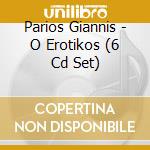 Parios Giannis - O Erotikos (6 Cd Set) cd