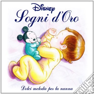 Disney: Sogni D'Oro - Dolci Melodie Per La Nanna / Various cd musicale di ARTISTI VARI