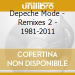 Depeche Mode - Remixes 2 - 1981-2011 cd musicale di Depeche Mode