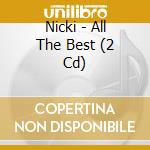 Nicki - All The Best (2 Cd) cd