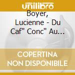 Boyer, Lucienne - Du Caf'' Conc'' Au Music Hall cd musicale di Boyer, Lucienne
