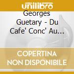 Georges Guetary - Du Cafe' Conc' Au Music Hall cd