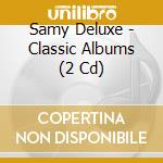 Samy Deluxe - Classic Albums (2 Cd) cd