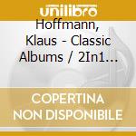 Hoffmann, Klaus - Classic Albums / 2In1 (2 Cd) cd
