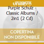 Purple Schulz - Classic Albums / 2in1 (2 Cd) cd musicale di Purple Schulz