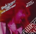 Bob Seger & The Silver Bullet Band - Live Bullet (2011 Remastered)