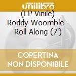 (LP Vinile) Roddy Woomble - Roll Along (7') vinile