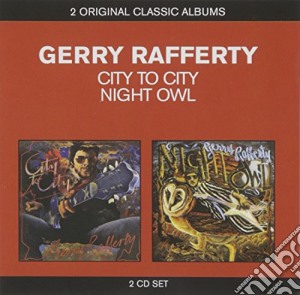 Gerry Rafferty - City To City / Night Owl (2 Cd) cd musicale di Gerry Rafferty