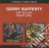 Gerry Rafferty - City To City / Night Owl (2 Cd) cd