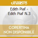 Edith Piaf - Edith Piaf N.3 cd