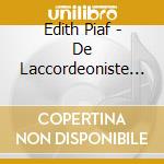 Edith Piaf - De Laccordeoniste A Milord cd