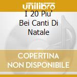 I 20 Piu' Bei Canti Di Natale cd