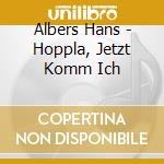 Albers Hans - Hoppla, Jetzt Komm Ich cd musicale di Albers Hans