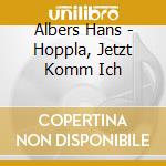 Albers Hans - Hoppla, Jetzt Komm Ich cd