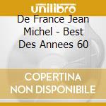 De France Jean Michel - Best Des Annees 60 cd