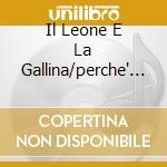 Il Leone E La Gallina/perche' No cd