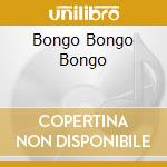 Bongo Bongo Bongo cd musicale di DE SICA CHRISTIAN
