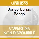 Bongo Bongo Bongo cd