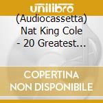 (Audiocassetta) Nat King Cole - 20 Greatest Love Songs cd