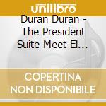 Duran Duran - The President Suite Meet El President Remixes Vertigo cd