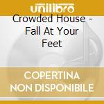 Crowded House - Fall At Your Feet cd