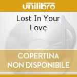 Lost In Your Love cd