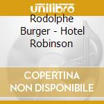 Rodolphe Burger - Hotel Robinson cd