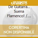 De Guitarra.. Suena Flamenco! / Various cd musicale