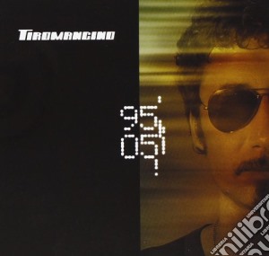 Tiromancino - 95.05 (new Version) (2 Cd) cd musicale di TIROMANCINO