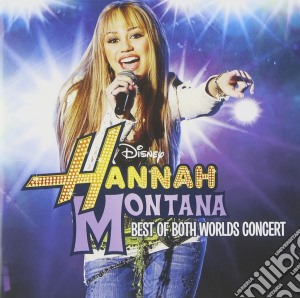 Hannah Montana - Best Of Both Worlds Concert (Dvd+Cd) cd musicale di ARTISTI VARI