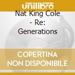 Nat King Cole - Re: Generations cd