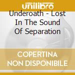 Underoath - Lost In The Sound Of Separation cd