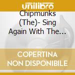 Chipmunks (The)- Sing Again With The Chipmunks cd