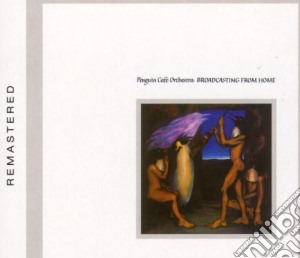 Penguin Cafe Orchestra - Broadcasting From Home cd musicale di Penguin Cafe Orchestra