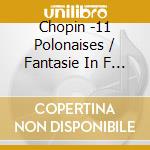 Chopin -11 Polonaises / Fantasie In F Minor-2Cd cd