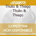 Thulio & Thiago - Thulio & Thiago cd
