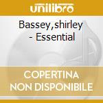 Bassey,shirley - Essential cd musicale di Bassey,shirley