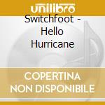 Switchfoot - Hello Hurricane cd